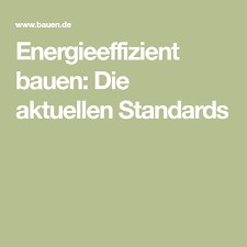 Energieeffizient Bauen Die Aktuellen Standards Energieeffizient Bauen Energie Die Aktuelle
