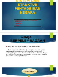 Dari segi struktur pentadbiran pula, malaysia mengamalkan sistem kerajaan persekutuan yang mengandungi kerajaan persekutuan, negeri dan tempatan. Sistem Dan Struktur Pentadbiran Negara
