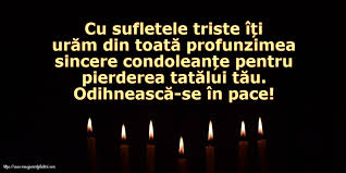 Floraria coroanefunerare.ro reprezinta un serviciu online de aranjamente florale funerare, cu depunere gratuita bucuresti, in regim de urgenta. Imagini De CondoleanÈ›e OdihneascÄƒ Se In Pace CondoleanÅ£e Pentru Pierderea TatÄƒlui Mesajeurarifelicitari Com