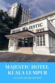 Majestic Hotel Kuala Lumpur Is A Luxury Colonial Hotel The 5 Heritage Hotel Is The Best Place To Stay In Kuala Lumpur Majestic Hotel Hotel Kuala Lumpur Hotel