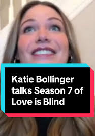 Katie Bollinger Discusses Love is Blind Season 7