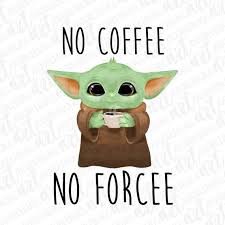No Coffee No Forcee Space Baby Inspired Transparent Png File Etsy Yoda Wallpaper Yoda Images Yoda Drawing