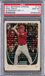 Maybe you would like to learn more about one of these? Lot Detail 2011 Bowman Chrome Superfractors 175 Mike Trout Rookie Card 1 1 Psa Gem Mt 10