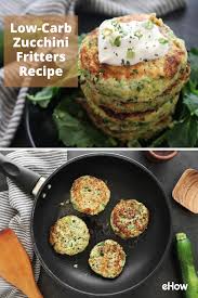Low Carb Zucchini Fritters Recipe Ehow Com In 2020 Zucchini Fritters Fritters Recipes