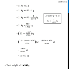 How to convert grams to kilograms 1 gram (g) is equal to 0.001 kilograms (kg). Example 14 Rahul Bought 4 Kg 90 G Of Apples 2 Kg 60 G Of Grapes