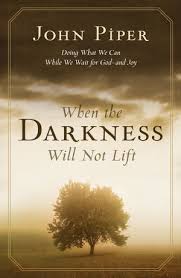 When The Darkness Will Not Lift Christian Books John Piper Book Worth Reading