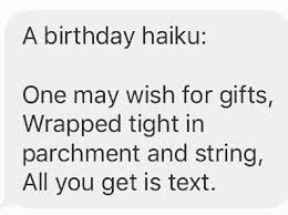 I Received This Cool Haiku For My Birthday Haiku Poetry Happybirthday Haiku Its My Birthday Birthday