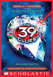 Praise for the 39 clues: The 39 Clues Cahills Vs Vespers Book 4 Shatterproof English Edition Ebook Roland Smith Amazon De Kindle Shop