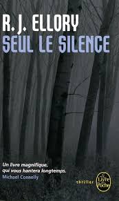 Seul Le Silence Par Ellory R J Livre Thriller Seul Le Silence Livre Roman