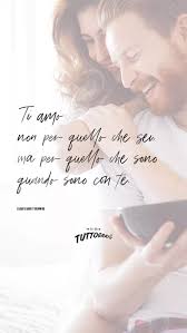 Ti Amo Non Per Quello Che Sei Ma Per Quello Che Sono Quando Sono Con Te Frasi D Amore Nel 2020 Frasi D Amore Ti Amo Amore