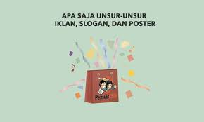 Apa Saja Unsur Unsur Iklan Slogan Dan Poster Penulis Cilik