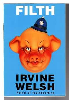 Filth: Welsh, Irvine: 9780393318685: Amazon.com: Books