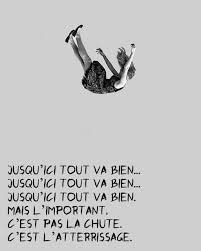 Jusqu Ici Tout Va Bien Jusqu Ici Tout Va Bien Jusqu Ici Tout Va Bien Mais L Important C Est Pas La Chute La Haine Film Phrase Culte De Film La Haine