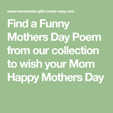 11 Funny Mothers Day Poem For Card Messages Funny Mothers Day Poems Mothers Day Poems Funny Mother