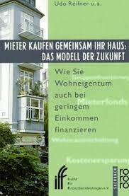 Reihenhäuser zum kauf provisionsfrei und vom makler finden sie bei immowelt. Mieter Kaufen Gemeinsam Ihr Haus Das Modell Der Zukunft Reifner Udo Amazon De Bucher