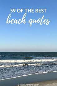 One breath of fresh air and one dip in the waters seem to automatically refresh your mind and spark positivity. 59 Beach Quotes To Brighten Your Day Coastal Wandering