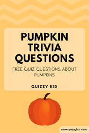It is that time of year when everyone is excited to pull out their sweaters, mufflers, and mittens. Pumpkin Trivia Questions Quizzy Kid