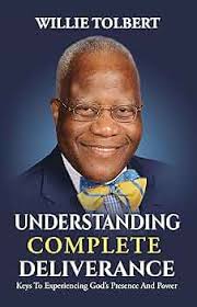 UNDERSTANDING COMPLETE DELIVERANCE: Keys To Experiencing God's Presence And  Power eBook : Tolbert, WiIlie: Amazon.in: Kindle Store