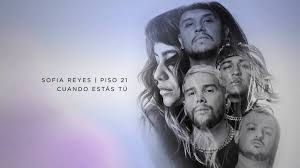 Sofia Reyes Piso 21 Cuando Estas Tu Official Lyric Video Youtube