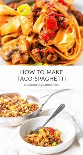 How To Make The Best Taco Spaghetti The Tortilla Channel Recipe Fast Pasta Recipes Pasta Recipes Easy Pasta Recipes