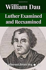 Luther Examined and Reexamined