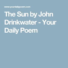 Education Is Not Preparation For Life Education Is Life Itself Meaning In Marathi The Sun By John Drinkwater Your Daily Poem Sun Poem Poems John