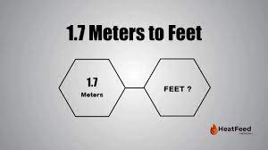 Convert 1.7 meters to feet Heatfeed -