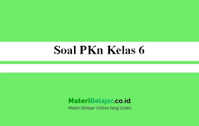 Soal pkn kelas 3 smp beserta kunci jawaban. Soal Pkn Kelas 6 Tahun 2021 Sd Mi Semester 1 Dan 2
