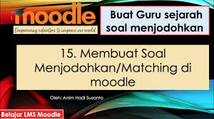 Membuat Soal Menjodohkan Matching Di Lms Moodle Dengan Examview Anim Hadi Susanto