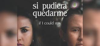 A New View Film Series: Si Pudiera Quedarme/If I Could Stay