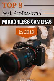 Best Professional Mirrorless Cameras In 2021 Mirrorless Camera Best Camera For Photography Camera Photography
