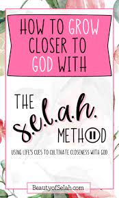 I've compiled a list of 30 very simple ways of connecting with god that you. How To Get Closer To God Spiritually With The Selah Method What Moms Make