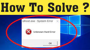 How To Fix Sihost Exe System Warning Unknown Hard Error Fix Unknown Hard Error On Windows 10 Youtube