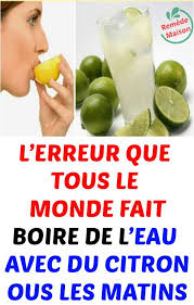 L Erreur Que Tous Le Monde Fait Boire De L Eau Avec Du Citron Tous Les Matins Health Health Fitness The Cure