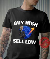 Buy High Sell Low Stonk Man Wsb Meme Stock Trading Shirt
