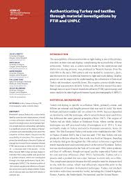 Authenticating Turkey red textiles through material investigations by FTIR  and UHPLC