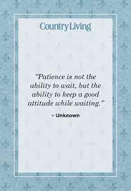 20 Patience Quotes - Have Patience Sayings