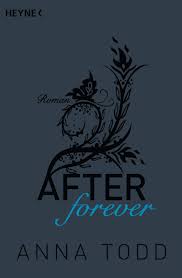 Tessa young is an 18 year old college student with a simple life, excellent grades, and a sweet boyfriend. After Forever After 4 Roman Todd Anna Vierkant Ensslin Corinna Holsken Nicole Amazon De Bucher