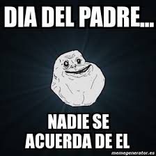 I➨ sonríe y pásala bien con lo mejor en memes divertidos para facebook, memes graciosos de madres, memes chistosos de famosos y más contenido exclusivo para. Feliz Dia Del Padre Memes