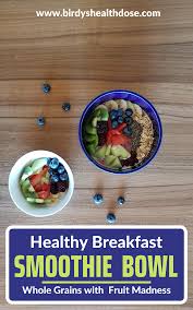Healthy Breakfast Smoothie Bowl Whole Grains With Fruit Madness In 2020 Healthy Breakfast Healthy Breakfast Smoothies Healthy
