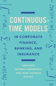 Download Pdf Continuous Time Models In Corporate Finance Banking And Insurance A User S Guide By Santiago Moreno Bromberg Fre Finance Finance Bank Banking