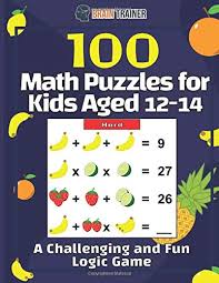 For many people, math is probably their least favorite subject in school. 100 Math Puzzles For Kids Aged 12 14 A Challenging And Fun Logic Game Trainer Brain 9798633284102 Amazon Com Books