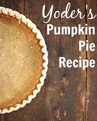 Yoder S Pumpkin Pie Recipe Her Heartland Soul Pumpkin Pie Recipes Amish Pumpkin Pie Recipe Amish Recipes