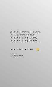Kepada Sunyi Rindu Tak Perlu Pamit Begitu Yang Lalu Begitu Yang Nanti Selamat Malam Qoutes Sajak Puisi Kopi Kata Kata Indah Buku Puisi Sajak
