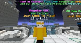 See ips, descriptions, and tags for each server, and vote for your favorite. Teamflux On Twitter We Just Updated Our Regular Uhc Servers I Say Servers Because There Is No Longer Just One Click And Play Https T Co Uuyjyyu57t Twitter