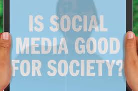 Is Social Media Good For Society