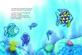 Un libro hermosamente ilustrado que nos enseña la relevancia de saber compartir. El Pez Arcoiris El Pez Arcoiris Megustaleer