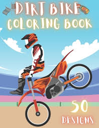 When the online coloring page has loaded, select a color and start clicking on the picture to color it in. Dirt Bike Coloring Book 50 Creative And Unique Drawings With Quotes On Every Other Page To Color In Dirt Bike Coloring Book For Kids And Adu Paperback Anderson S Bookshop