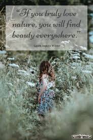 If You Truly Love Nature You Will Find Beauty Everywhere Laura Ingalls Wilder Homeschool Science Science Kits Find Beauty