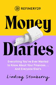 We did not find results for: Refinery29 Money Diaries Everything You Ve Ever Wanted To Know About Your Finances And Everyone Else S Stanberry Lindsey 9781501197994 Amazon Com Books